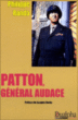 Patton, général audace&nbsp;-&nbsp;Philippe Randa