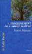 L'enseignement de l'arbre maître&nbsp;-&nbsp;Mario Mercier