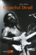 Grateful Dead une légende californienne&nbsp;-&nbsp;Alain Dister