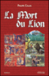 La mort du lion&nbsp;-&nbsp;Philippe Collas