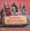 La révolte des princesses&nbsp;-&nbsp;Lisbeth Renardy, Céline Lamour-Crochet