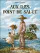 Aux îles, point de salut&nbsp;-&nbsp;Laurent Perrin, Stéphane Blanco