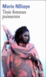 Trois femmes puissantes&nbsp;-&nbsp;Marie Ndiaye