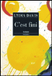 C'est fini&nbsp;-&nbsp;Lydia Davis