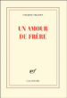 Un amour de frère&nbsp;-&nbsp;Colette Fellous