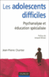Les adolescents difficiles&nbsp;-&nbsp;Jean-Pierre Chartier