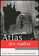 Atlas des mafias&nbsp;-&nbsp;Fabrizio Maccaglia, Marie-Anne Matard-Bonucci