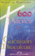 600 prières de guérison miraculeuse&nbsp;-&nbsp;Marika de Montalban