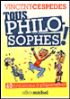 Tous philosophes !&nbsp;-&nbsp;Vincent Cespedes