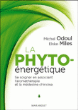 La phyto-énergétique&nbsp;-&nbsp;Michel Odoul, Elske Miles