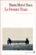 Le dernier train&nbsp;-&nbsp;Maria Merce Roca, Cathy Ytak