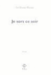 Je sors ce soir&nbsp;-&nbsp;G. Dustan