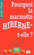 Pourquoi la marmotte hiberne-t-elle ?&nbsp;-&nbsp;A. Malan