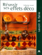 Réussir ses effets déco&nbsp;-&nbsp;Catherine Levard