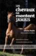 Les chevaux ne mentent jamais&nbsp;-&nbsp;chris Irwing, Bob Weber