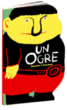 Un ogre&nbsp;-&nbsp;Cédric Ramadier, Vincent Bourgeau