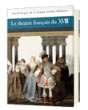 Le théâtre français du XVIIIème siècle&nbsp;-&nbsp;Pierre Frantz, Sophie Marchand