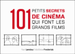 101 petits secrets de cinéma qui font les grands films&nbsp;-&nbsp;Neil Landau