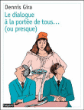 Le dialogue à la portée de tous ou presque&nbsp;-&nbsp;Dennis Gira