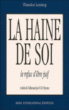 La haine de soi&nbsp;-&nbsp;Théodor Lessing