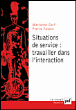 Situations de service&nbsp;-&nbsp;M. Cerf, P. Falzon