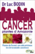 Cancer et plantes d'Amazonie&nbsp;-&nbsp;Luc Bodin