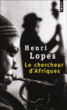 Le chercheur d'Afriques&nbsp;-&nbsp;Henri Lopes