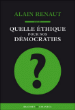 Quelle éthique pour nos démocraties ?&nbsp;-&nbsp;Alain Renaut