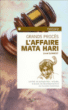 L'affaire Mata-Hari&nbsp;-&nbsp;Lionel Dumarcet