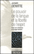 Le pouvoir de la langue et la liberté de l'esprit&nbsp;-&nbsp;Jacques Dewitte