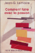 Comment faire avec la passion&nbsp;-&nbsp;Jean-Georges Lemaire
