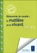 Découverte du monde : la matière et le vivant CP-CE1&nbsp;-&nbsp;Pascal Chauvel