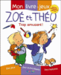 Mon livre-jeux Zoé et Théo trop amusant&nbsp;-&nbsp;Catherine Metzmeyer