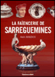 La faïencerie de Sarreguemines&nbsp;-&nbsp;Alain Benedick