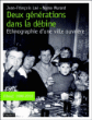 Deux générations dans la débine : ethnographie d'une ville ouvrière&nbsp;-&nbsp;Jean-François Laé, Numa Murard