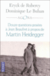 Douze questions à Jean Beaufret à propos de Martin Heidegger&nbsp;-&nbsp;Eryck De Rubercy, Dominique Le Buhan
