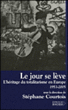 Le jour se lève&nbsp;-&nbsp;Stéphane Courtois