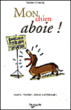 Mon chien aboie&nbsp;-&nbsp;Florence Desachy