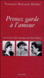 Prenez garde à l'amour&nbsp;-&nbsp;François-Bernard Michel
