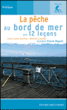 La pêche au bord de mer en 12 leçons&nbsp;-&nbsp;Jean-Louis Guillou, Nelson Cazeils