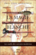La magie blanche&nbsp;-&nbsp;Eric Pier Sperandio