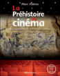 Préhistoire du cinéma&nbsp;-&nbsp;Marc Azema