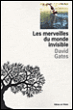 Les merveilles du monde invisible&nbsp;-&nbsp;David Gates, Olivier Deparis
