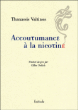 Accoutumance à la nicotine&nbsp;-&nbsp;Thanassis Valtinos