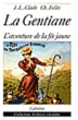 La gentiane&nbsp;-&nbsp;Jean-Louis Clade, C. Jolles