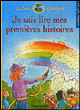 Je sais lire mes prèmieres histoires&nbsp;-&nbsp;Collectif