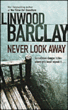 Never look away&nbsp;-&nbsp;Linwood Barclay
