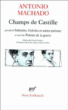 Champs de Castille (précédé de) Solitudes galeries et autres poèmes (et suivi des) Poésies de la guerre&nbsp;-&nbsp;Claude Esteban, Bernard Sesé, Antonio Machado