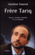 Frère Tariq&nbsp;-&nbsp;Caroline Fourest