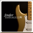 Pop&nbsp;-&nbsp;Fender the golden age 1946 - 1970